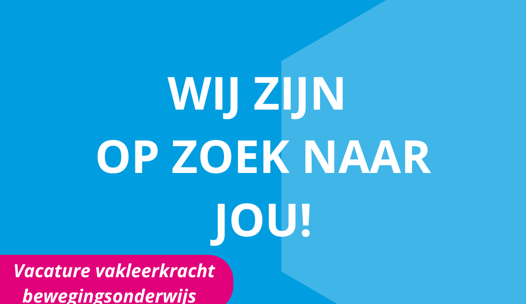vacature vakleerkracht bewegingsonderwijs